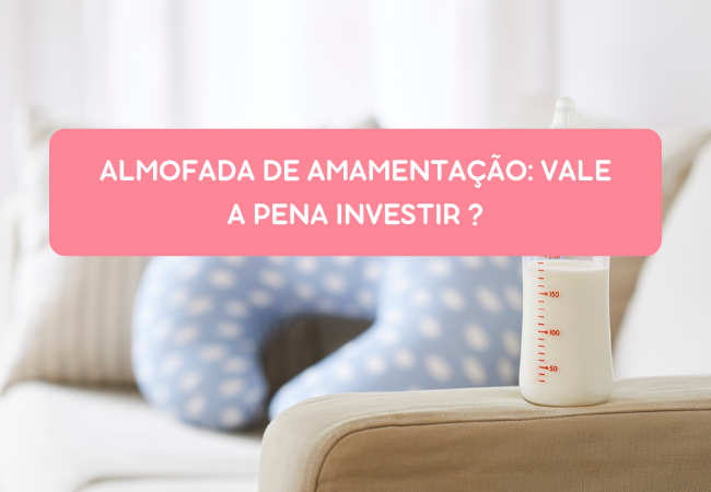 Almofada de amamentação: vale a pena investir?